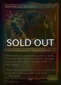 [FOIL] 無慈悲なる者ケアヴェク/Kaervek the Merciless (エッチング仕様) 【英語版】 [2X2-金R]