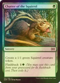 [FOIL] リスのお喋り/Chatter of the Squirrel 【英語版】 [2XM-緑C]