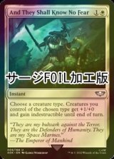 恐怖を知らざる者に/And They Shall Know No Fear (40K/白U/英/サージfoil/NM) ※詳細要確認