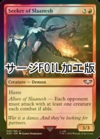[FOIL] シーカー・オヴ・スラーネッシュ/Seeker of Slaanesh (サージ仕様) 【英語版】 [40K-赤U]