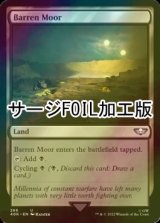 [FOIL] やせた原野/Barren Moor (サージ仕様) 【英語版】 [40K-土地U]