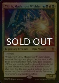 [FOIL] 大渦を操る者、イドリス/Yidris, Maelstrom Wielder 【英語版】 [C16-金MR]