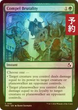 [FOIL] 蛮行の強制/Compel Brutality 【英語版】 [FRA-緑C] (予約I)