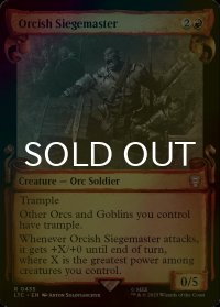 [FOIL] オークの攻城戦指揮官/Orcish Siegemaster (ショーケース版) 【英語版】 [LTC-赤R]