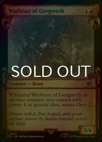 [FOIL] ゴルゴロスの戦獣/Warbeast of Gorgoroth (ショーケース版) 【英語版】 [LTR-赤C]