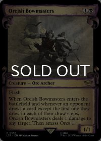 オークの弓使い/Orcish Bowmasters (ショーケース版) 【英語版】 [LTR-黒R]