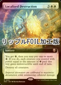 [FOIL] 局所的破壊/Localized Destruction (拡張アート版・リップル・フォイル仕様) 【英語版】 [M3C-白R]