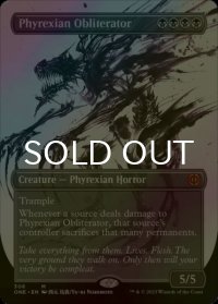 [FOIL] ファイレクシアの抹消者/Phyrexian Obliterator No.308 (全面アート・海外産ブースター版) 【英語版】 [ONE-黒MR]