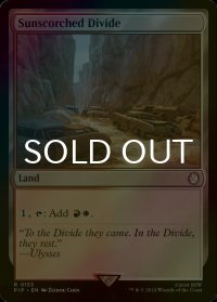 [FOIL] 陽に焼かれたディバイド/Sunscorched Divide No.153 【英語版】 [PIP-土地R]