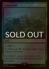[FOIL] 汚れた島/Tainted Isle No.299 【英語版】 [PIP-土地U]