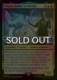 [FOIL] シンスの父、ショーン/Shaun, Father of Synths No.647 (サージ仕様) 【英語版】 [PIP-金R]