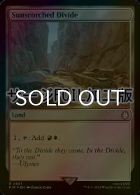 [FOIL] 陽に焼かれたディバイド/Sunscorched Divide No.681 (サージ仕様) 【英語版】 [PIP-土地R]