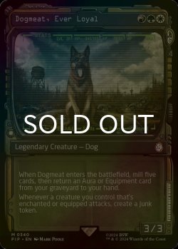 画像1: [FOIL] 忠実な友、ドッグミート/Dogmeat, Ever Loyal No.340 (ショーケース版) 【英語版】 [PIP-金MR]