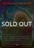 [FOIL] You're Gonna Need a Bigger Boat 【英語版】 [SLD-赤R]