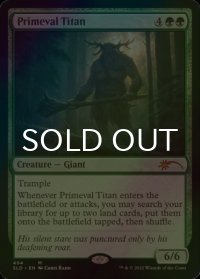 [FOIL] 原始のタイタン/Primeval Titan No.494 【英語版】 [SLD-緑MR]