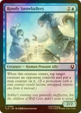 [FOIL] 盛り上がる雪玉投げ/Rowdy Snowballers 【英語版】 [TLA-青C]