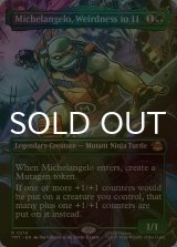 [FOIL] ぶっとび全開、ミケランジェロ/Michelangelo, Weirdness to 11 (全面アート版) 【英語版】 [TMT-緑R]