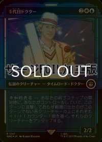 [FOIL] ５代目ドクター/The Fifth Doctor No.1147 (ショーケース版・サージ仕様) 【日本語版】 [WHO-金R]